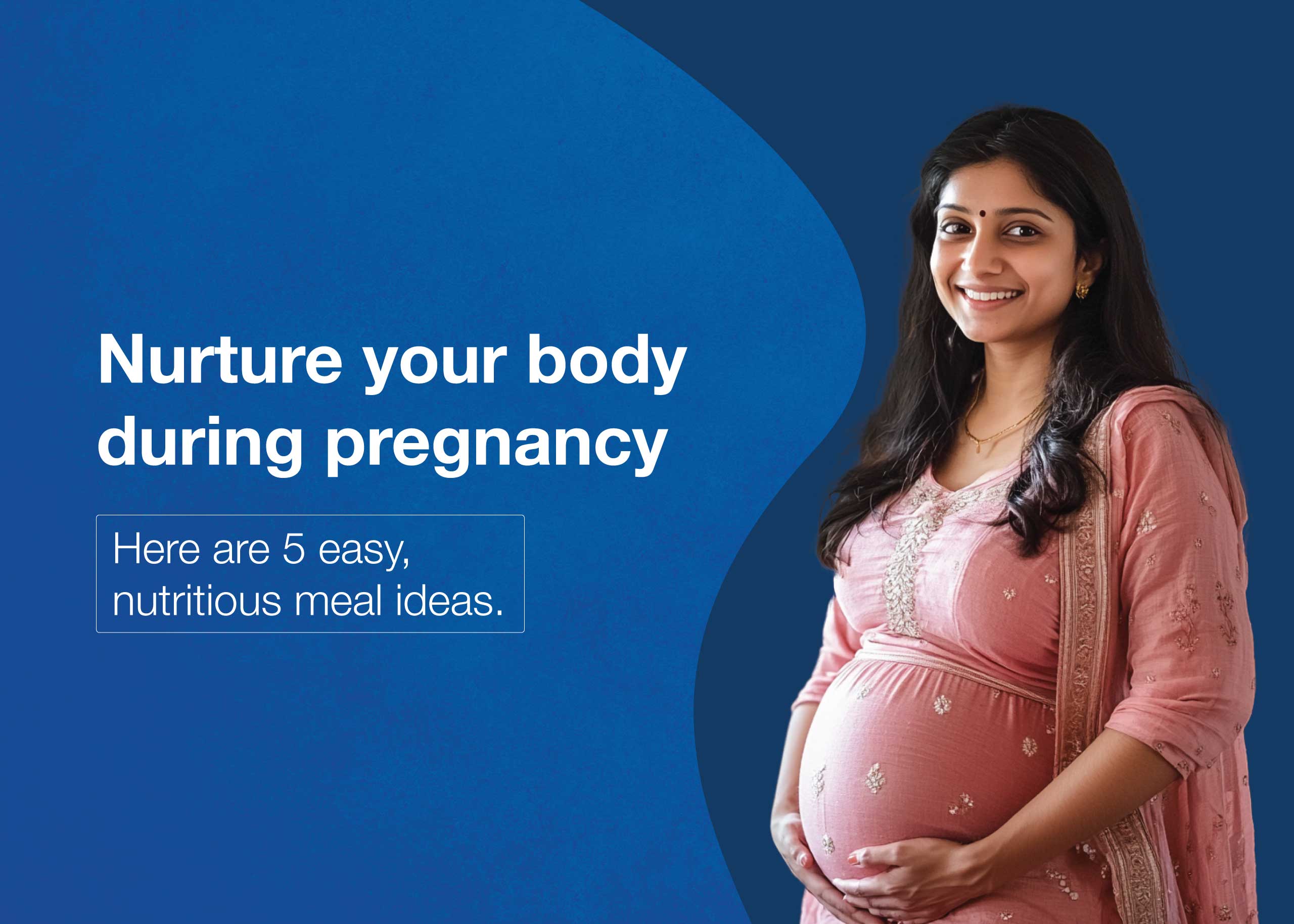 Nurturing Your Body During Pregnancy: 5 Easy and Nutritious Meal Ideas